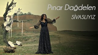 Pınar Dağdelen  Sivaslıyız [upl. by Nivri]