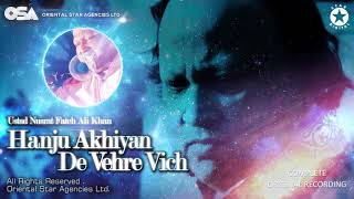 Hanju Akhiyan De Vehre Vich  Nusrat Fateh Ali Khan  complete full version  OSA Worldwide [upl. by Yalc]