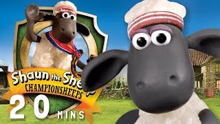 Shaun the Sheep Championsheeps  Full Episodes 20 MIN COMPILATION [upl. by Clementine]