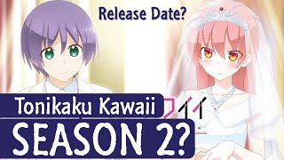 Tonikaku Kawaii Season 2 Release Date August 2022 Updated [upl. by Orutra]