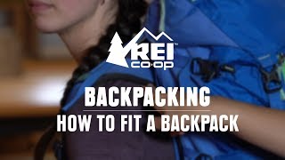 How to Fit a Backpacking Pack  REI [upl. by Derayne169]