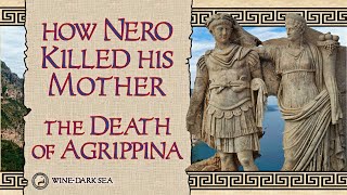 How Nero Killed His Mother The Death of Agrippina  A Tale from Ancient Rome [upl. by Eiliab]