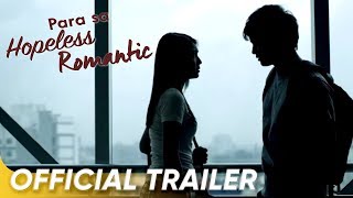 Para Sa Hopeless Romantic Official Trailer  Nadine Lustre James Reid  Para Sa Hopeless Romantic [upl. by Adnilrev782]