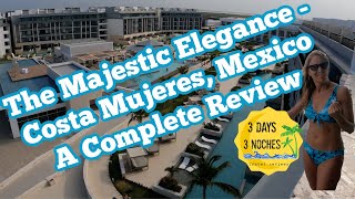 Majestic Elegance Costa Mujeres Mexico  A Complete Review [upl. by Ollehto383]