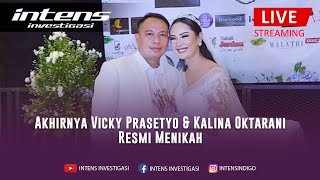 Live Vicky amp Kalina Resmi Menjadi Pasangan Suami Istri  Intens Investigasi [upl. by Cirdek]