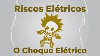 Riscos Elétricos  O Choque Elétrico  Top Elétrica Cursos [upl. by Gerg]