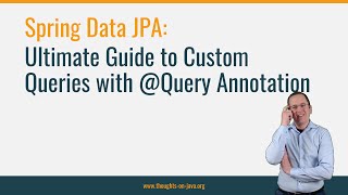 Spring Data JPA Ultimate Guide to Custom Queries with Query Annotation [upl. by Barhos]