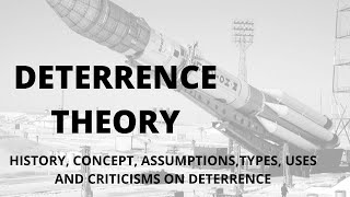 International Relations Deterrence Theory History Concept Assumptions Types Uses Criticisms [upl. by Lrigybab393]