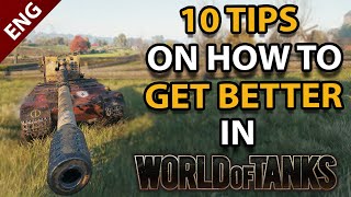 10 TIPS on how to get BETTER in World of Tanks  Guide [upl. by Kittie364]