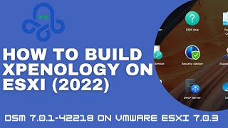How to install Xpenology DSM 7 on VMware ESXi New for 2022 [upl. by Areit]