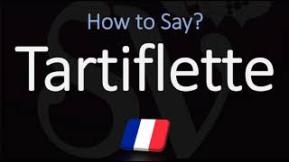 How to Pronounce Tartiflette CORRECTLY [upl. by Gustafsson]