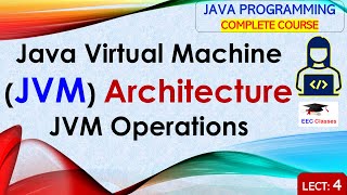 L4 Java Virtual MachineJVM Architecture  JVM Operations Java Programming Lectures in Hindi [upl. by Ahserak]