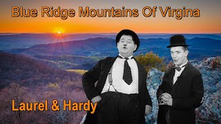 Laurel And Hardy Blue Ridge Mountains Of Virginia [upl. by Eniale]