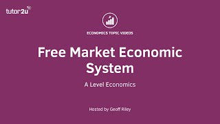 Free Market Economy I A Level and IB Economics [upl. by Alicsirp]