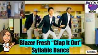 Blazer Fresh quotClap it outquot Syllable Dance [upl. by Conlon]