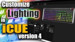 A Beginners Guide iCUE Version 4 Lighting Tutorial 2021 [upl. by Ecnarolf]