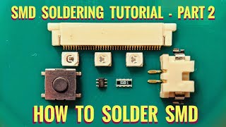 How To Solder SMD Correctly  Part 2 SMD Soldering Tutorial [upl. by Inanaup]