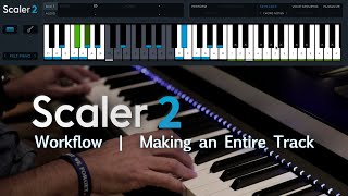 Scaler 2 Workflow  Writing an Entire Track [upl. by Yemane73]