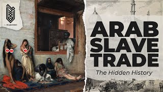 The Slave Trade Youve Never Heard Of  Arab Slave Trade [upl. by Sacha]