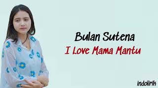 Bulan Sutena  I Love Mama Mantu  Lirik Lagu Indonesia [upl. by Aihsenad]