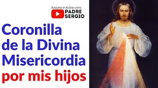 Coronilla de la Divina Misericordia por mis hijos [upl. by Enelyam]