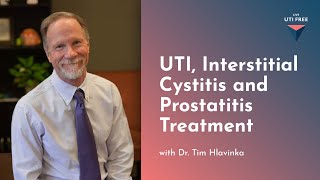 UTI Interstitial Cystitis and Prostatitis Treatment Dr Tim Hlavinka on UTIs Part 4 [upl. by Ahsima]