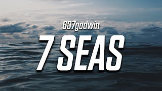 637godwin  7 Seas Lyrics [upl. by Peppi512]