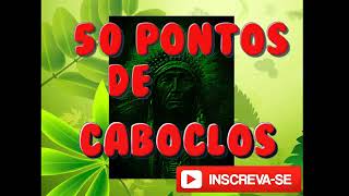 Pontos de Caboclo gira Completa de Umbanda 50 pontos de caboclos YouTube [upl. by Odel]