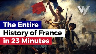 The Entire History of France in 23 Minutes [upl. by Anin996]