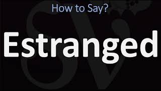 How to Pronounce Estranged CORRECTLY [upl. by Thaddaus]