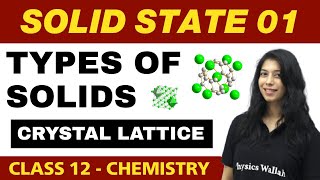 SANKALP  Class 12 Chemistry Chapter 1  Solid State 01  Types of Solids Crystal Lattice [upl. by Cece]