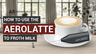 How To Use the AeroLatte To Froth Milk [upl. by Dnomsaj]