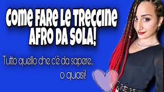 COME FARE LE TRECCINE AFRO DA SOLA [upl. by Skye66]