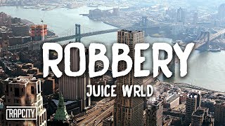 Juice WRLD  Robbery Lyrics [upl. by Charry]