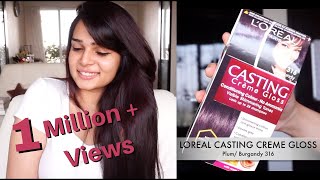 How to Color Your Hair at Home  Loreal Casting Creme Gloss PlumBurgandy 316 [upl. by Eromle]