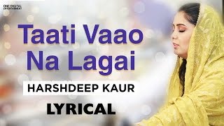 Taati Vaao Na Lagai  Shabad  Lyrical With Translation  Harshdeep Kaur amp Gulraj Singh [upl. by Asimaj]