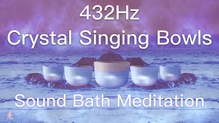 432Hz Crystal Singing Bowls Sound Bath  Relaxing Waves  Deep Healing Meditation Music [upl. by Iznil700]