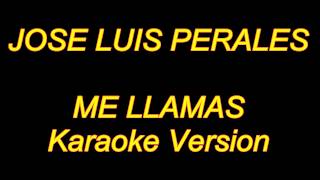 Jose Luis Perales  Me Llamas Karaoke Lyrics NUEVO [upl. by Iblehs]