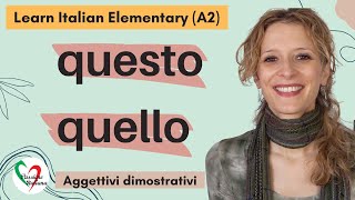 7 Learn Italian Elementary A2 Aggettivi dimostrativi “questo” e “quello” [upl. by Nhguaval]