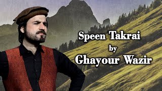 Ghayour Wazir  Speen Takrai  New Waziristan Pashto song 2021 [upl. by Pearson670]