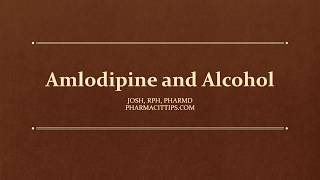 Amlodipine and Alcohol [upl. by Neelac]