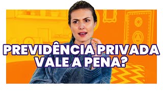 PREVIDÊNCIA PRIVADA VALE A PENA O que você PRECISA SABER Veredito por Nathalia Arcuri [upl. by Darwin]