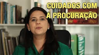 CUIDADOS COM A PROCURAÇÃO [upl. by Leschen]