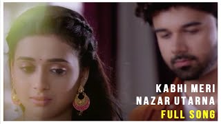 Kabhi Meri Nazar Utarna Full Song  Official  Aarav Simar Romantic Song [upl. by Akciret]