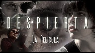 DESPIERTA  La Película [upl. by Florin]