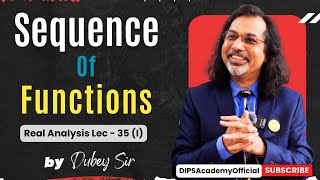 Sequence of Functions in Real Analysis  Lecture 35 I  Dubey Sir  CSIR NET  IIT JAM  GATE Math [upl. by Sarge208]