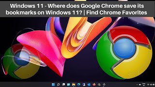 Windows 11  How To Find Google Chrome Bookmarks Location on Windows 11  Google Chrome Favorites [upl. by Melodee]