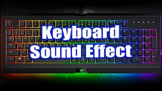 Best Keyboard Sound Effect [upl. by Arahsal668]