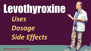 Levothyroxine Use Dosage and Side Effects [upl. by Gertie]