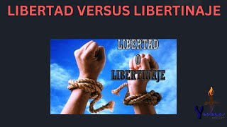 LIBERTAD VERSUS LIBERTINAJE [upl. by Atilek]